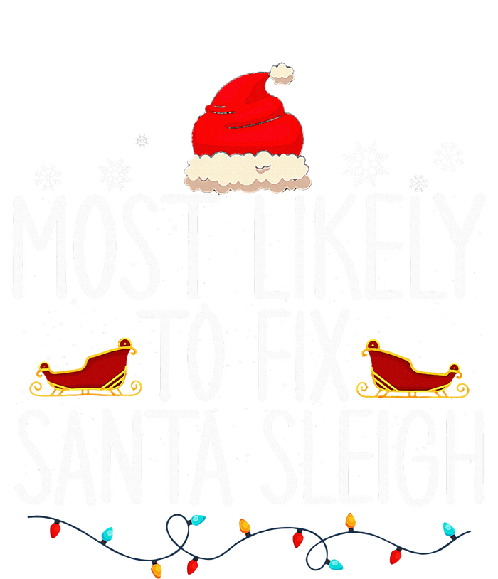 Most Likely To Fix Santa Sleigh On Christmas T-Shirt