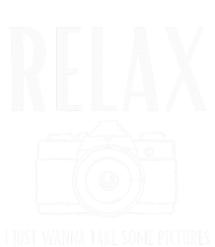 Relax  I just wanna take some pictures  Womens CVC Long Sleeve Shirt