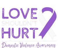 Love Shouldn't Hurt Domestic Violence Awareness  Sweatshirt