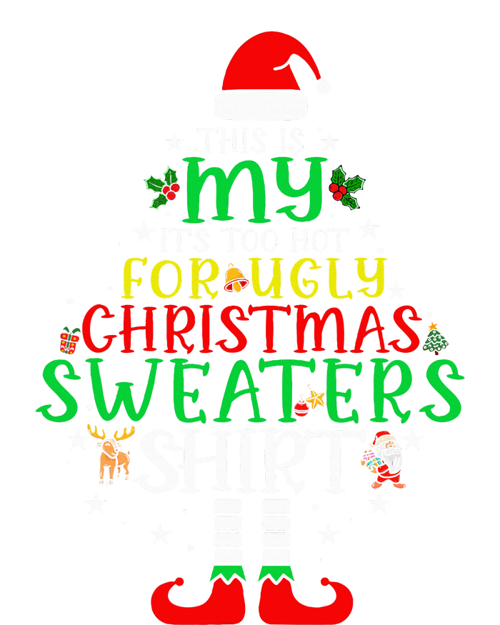 It's Too Hot For Ugly Christmas Funny  Tall Sweatshirt