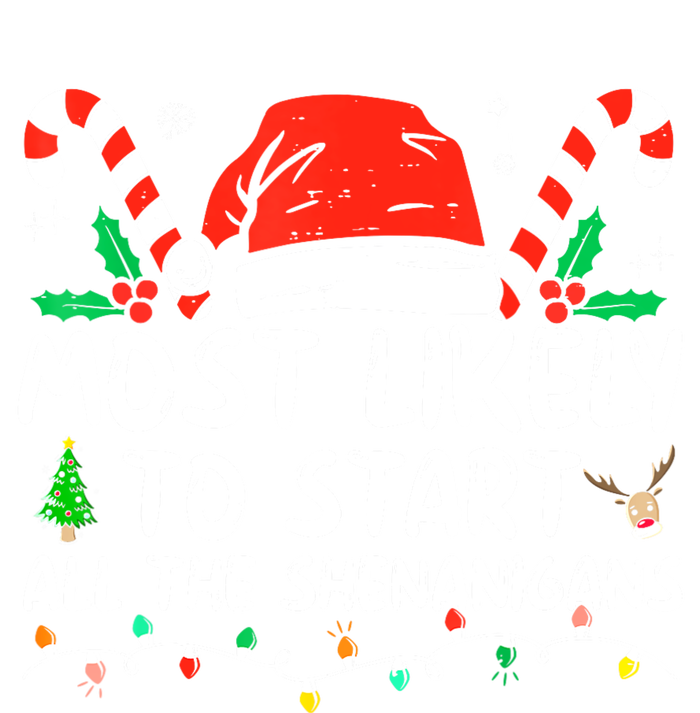 Most Likely To Start All The Shenanigans Family Xmas Holiday T-Shirt