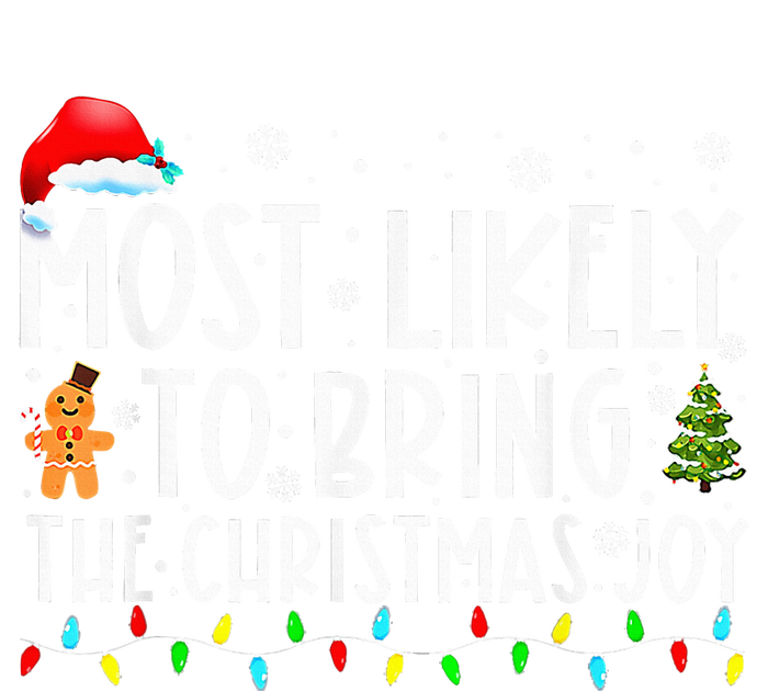 Most Likely To Bring The Xmas Joy Matching Family  T-Shirt