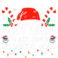 Most Likely To Ask Santa To Define Good Funny Christmas Womens Cotton Relaxed Long Sleeve T-Shirt