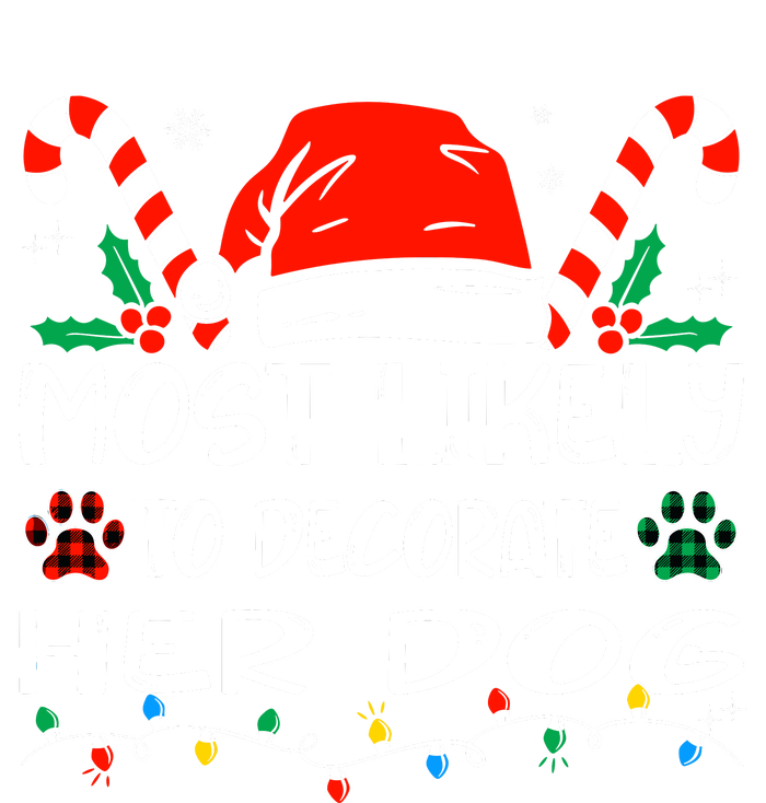 Most Likely To Decorate Her Dog Funny Family Christmas Sweatshirt Cinch Pack Bag