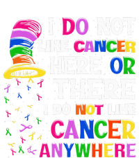 I Do Not Like Cancer Here Or There I Do Not Like Cancer T-Shirt