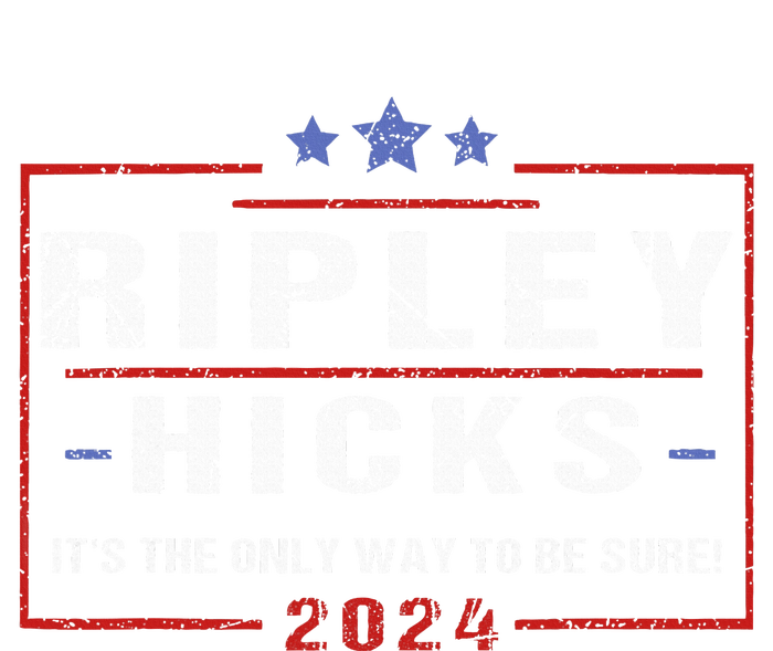 Ripley Hicks 2024 retro t's The Only Way to Be Sure  Ladies Long Sleeve Shirt