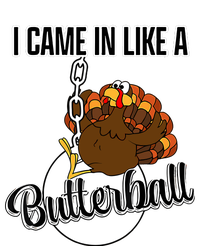 I Came In Like A Butterball Happy Thanksgiving Turkey Day T-Shirt