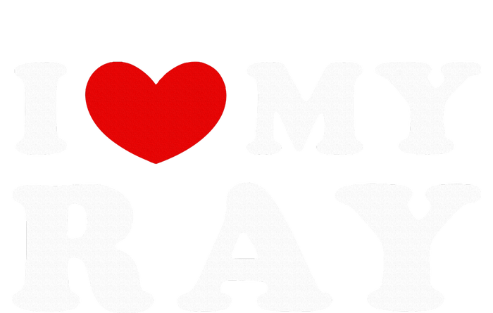 I Love My Ray I Heart My Ray funny quotes  Tall T-Shirt