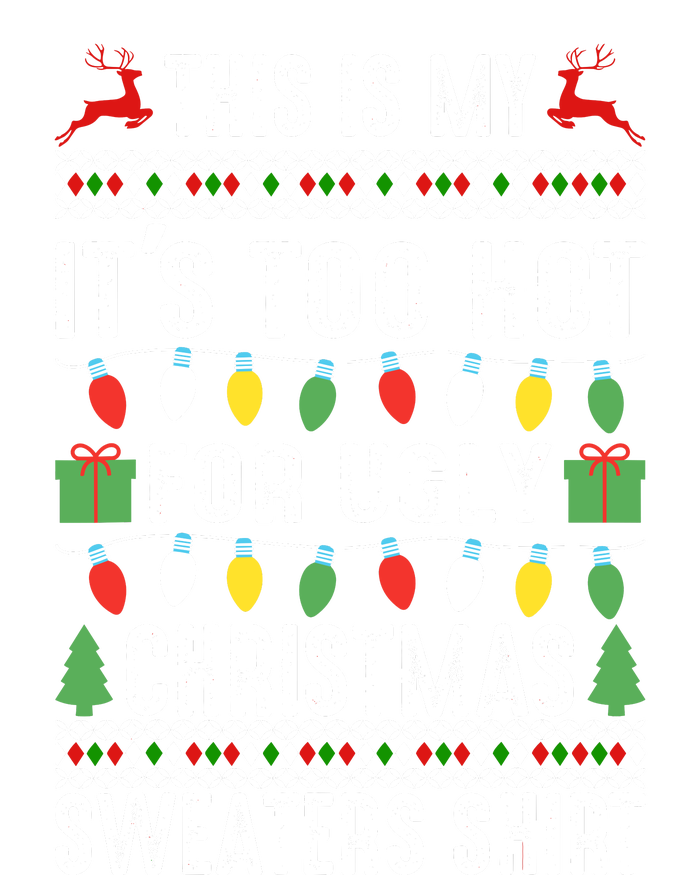 This Is My ItS Too Hot For Ugly Christmas Sweaters Pajama Set