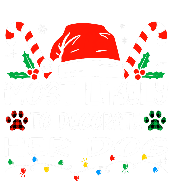 Most Likely To Decorate Her Dog Funny Family Christmas Canvas