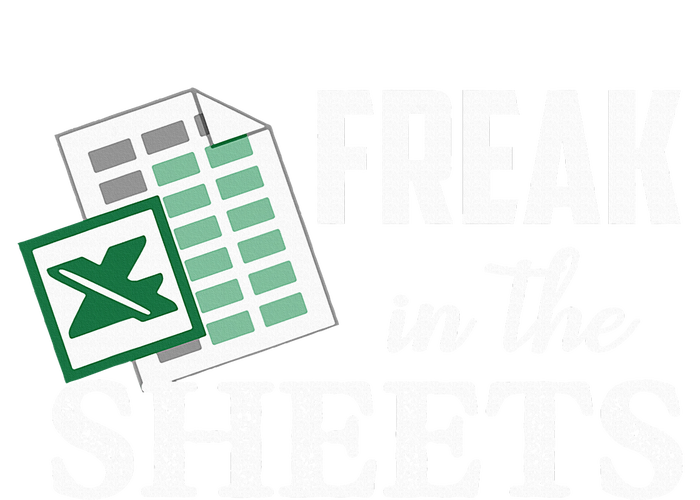 Freak In The Excel Sheets Funny Accountant T-Shirt