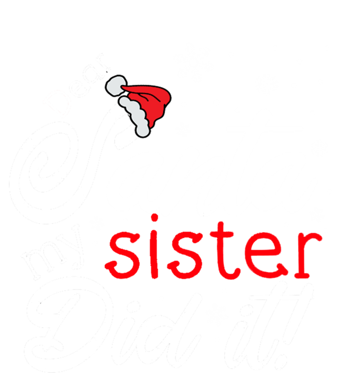 Dear Santa My Sister Did It Christmas Meaningful Gift Kids Long Sleeve Shirt