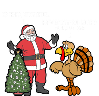 Thanksgiving Turkey And Santa Claus Christmas Too Early Gift T-Shirt