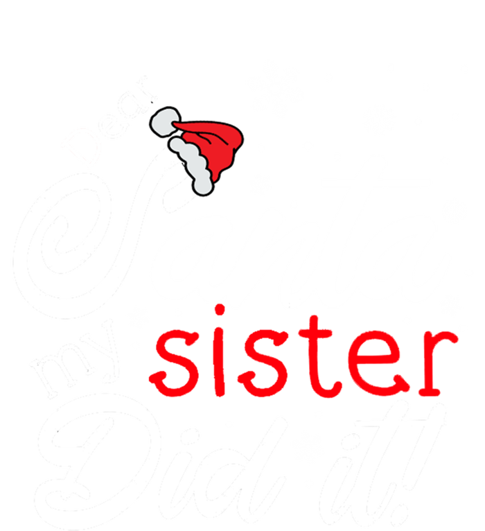 Dear Santa My Sister Did It Christmas Gift Premium T-Shirt