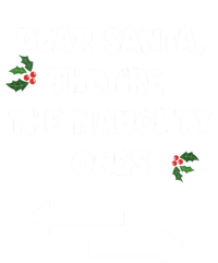 Dear Santa They Are The Naughty Ones Funny Christmas Funny Gift Great Gift T-Shirt