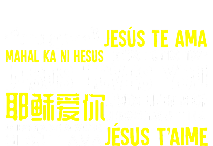 Jesus Loves You In Many Languages Great T-Shirt