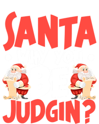 Dear Santa Why You Be Judging Funny Gift T-Shirt