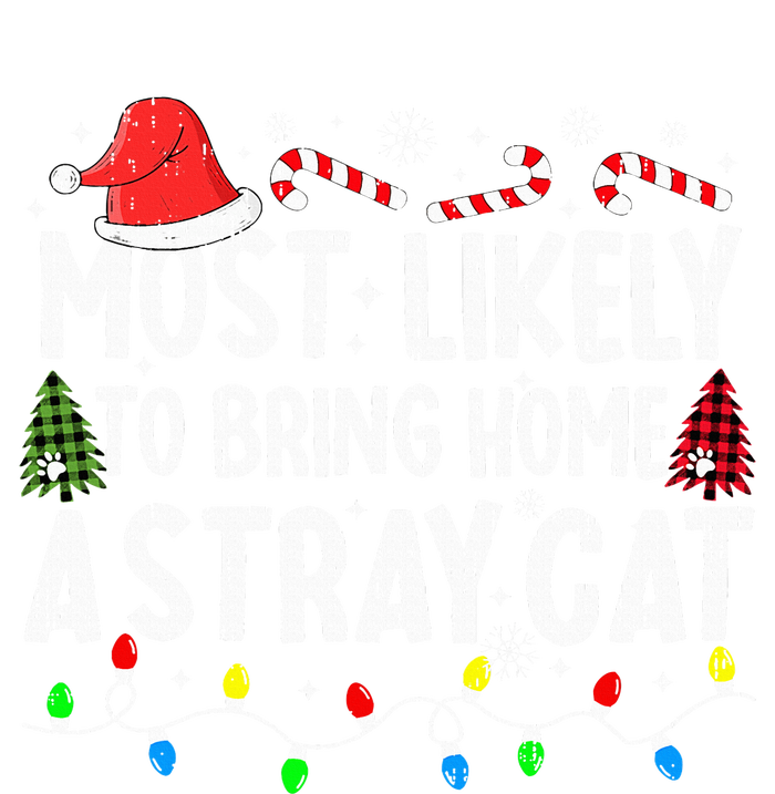 Most Likely To Bring Home A Stray Cat Matching Christmas Cat Tall Long Sleeve T-Shirt