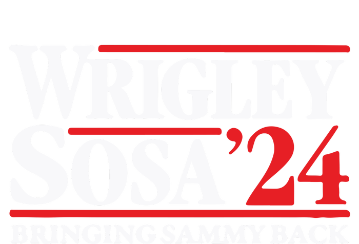 Wrigley Sosa Bringing Sammy Back In 2024 T-Shirt