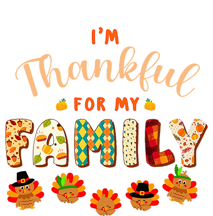 Im Thankful for My Family Thanksgiving Day Turkey Thankful T-Shirt