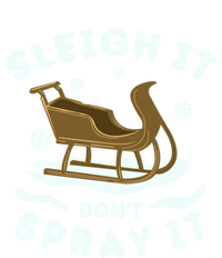 Sleigh It DonT Spray It Funny Christmas Sleighing Cool Gift 16 in Basic Backpack