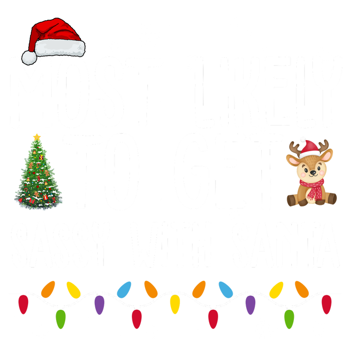 Most Likely To Get Sassy With Santa Funny Christmas Sweatshirt