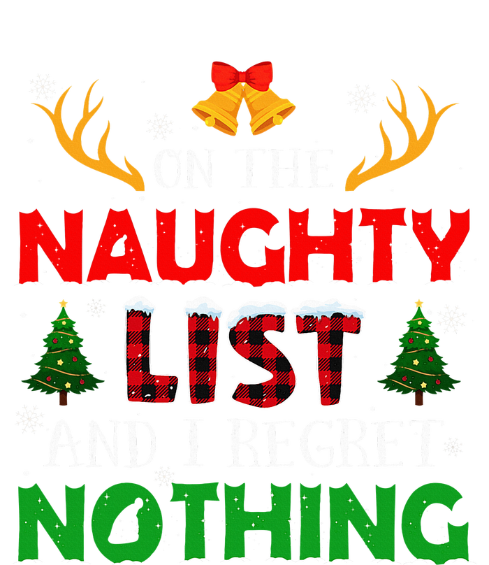 On The Naughty List And I Regret Nothing Funny Xmas T-Shirt