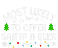 Most Likely To Offer Santa A Beer Funny Drinking Christmas T-Shirt