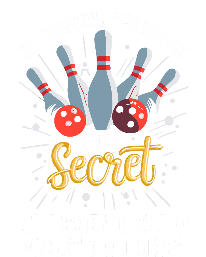 My Bowling Technique Is Top Secret Funny Bowling Bowler Performance Sprint T-Shirt