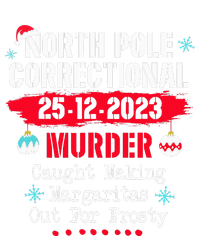 North Pole Correctional Murder Caught Making Margaritas T-Shirt