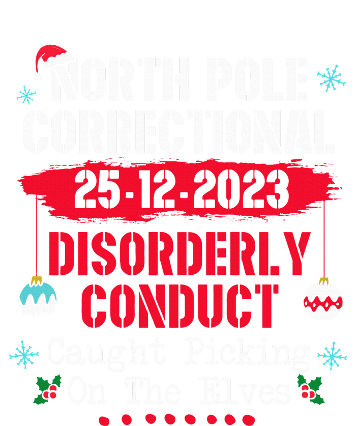 North Pole Correctional Disorderly Conduct Caught Elves Xmas T-Shirt