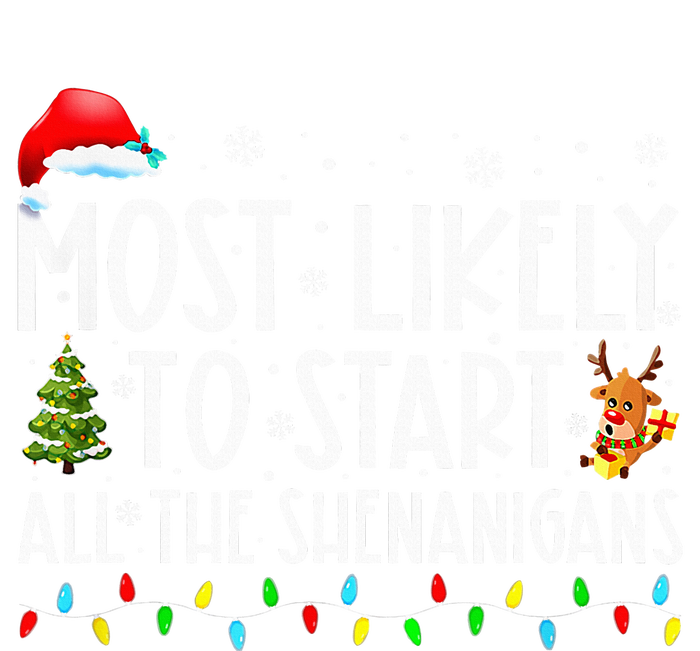 Most Likely To Start All The Shenanigans Family Xmas Holiday T-Shirt