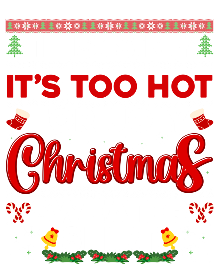 Its Too Hot For Ugly Christmas Sweater Pajamas Xmas Family Hoodie