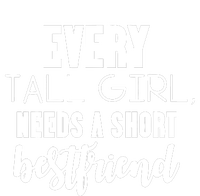 Every Tall Girl Needs Short Best Friend Bff Matching Outfit T-Shirt