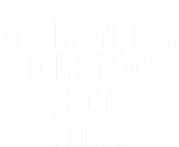 All I Want For Christmas Is Another Horse Gift T-Shirt