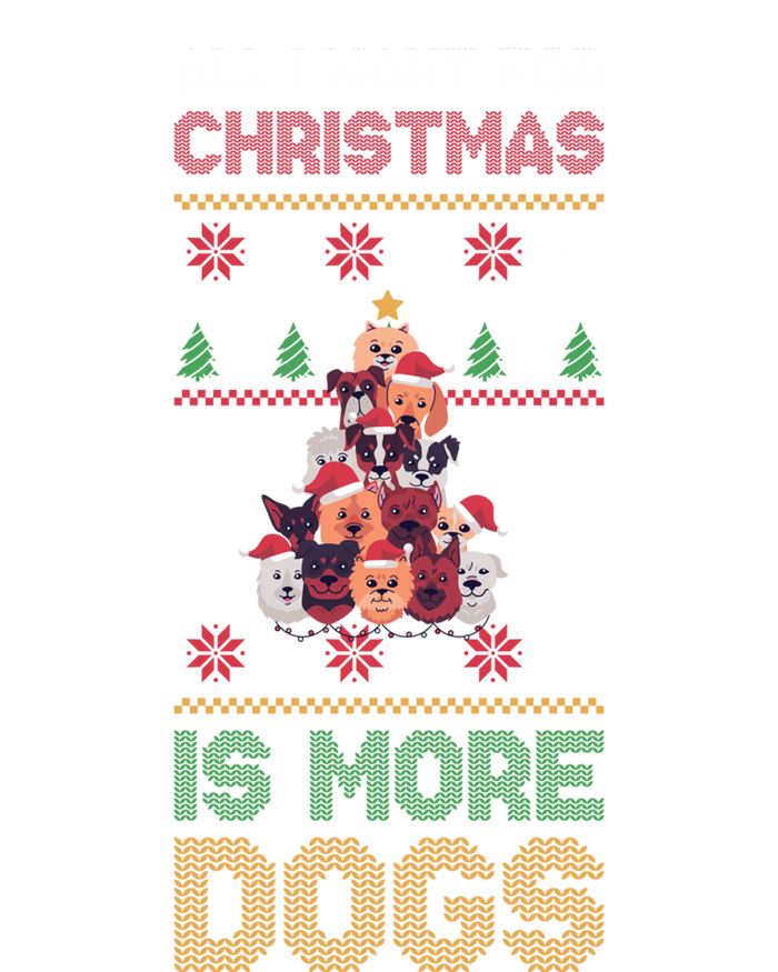 All I Want For Christmas Is More Dogs Gift T-Shirt