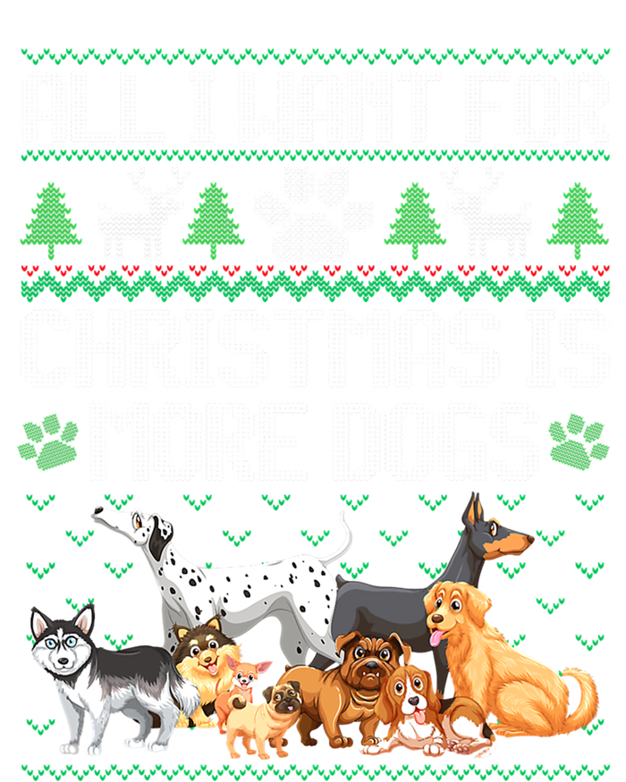 All I Want For Christmas Is More Dogs Ugly Xmas Sweater Gift Ladies Long Sleeve Shirt