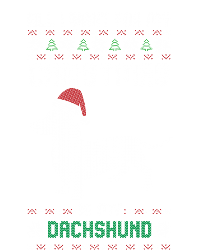 All I Want For My Christmas Dachshund Doxie Dog Ugly Xmas Pj Cute Gift T-Shirt