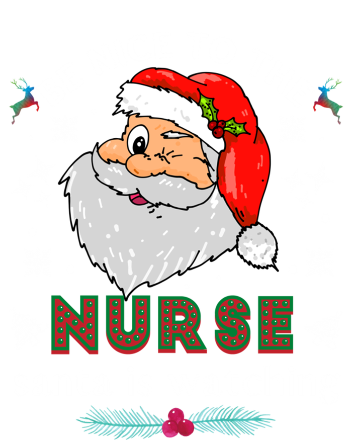 Be Nice To The Nurse Santa Is Watching Matching Christmas Gift Premium T-Shirt