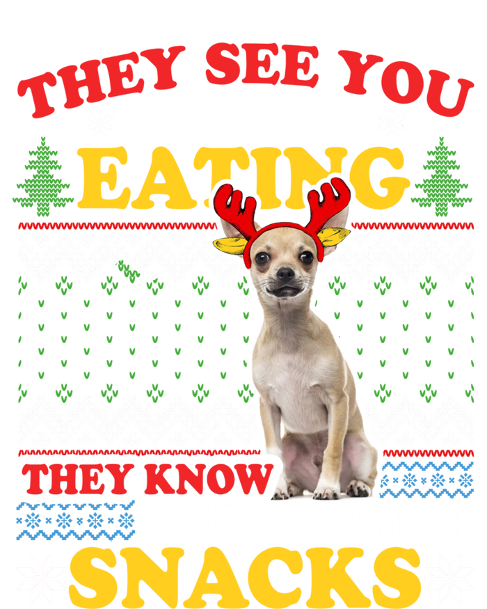 Chihuahua Ugly Xmas Gift They See YouRe Eating Gift T-Shirt