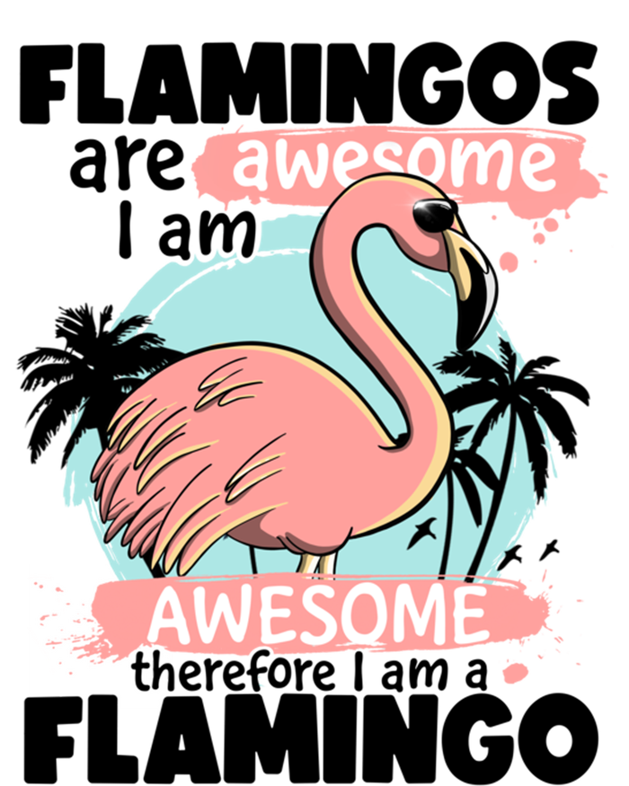 Flamingos Are Awesome I Am Awesome Funny Pink Flamingoes Gift Hoodie