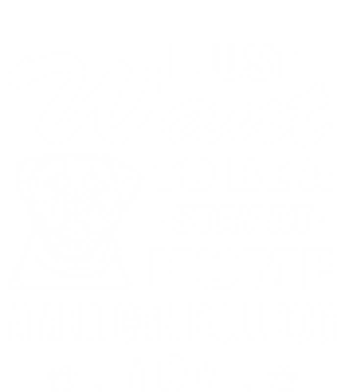 I Just Want Stay At Home American Bulldog Mom Christmas Gift T-Shirt