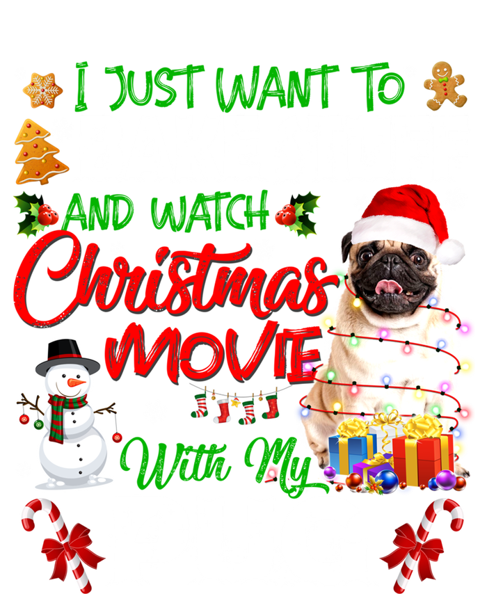 I Just Want To Bake Stuff And Watch Christmas Movie With Pug Gift T-Shirt