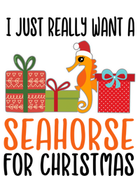 I Really Want A Seahorse For Christmas Holiday Seahorse Gift T-Shirt