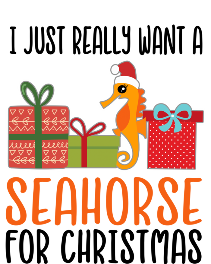 I Really Want A Seahorse For Christmas Holiday Seahorse Gift T-Shirt