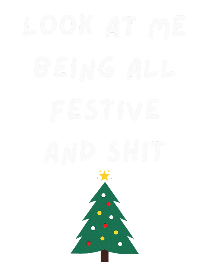 Look At Me Being All Festive Funny Christmas T-Shirt