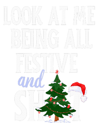 Look At Me Being All Festive And Shits Funny Sarcastic Xmas  T-Shirt