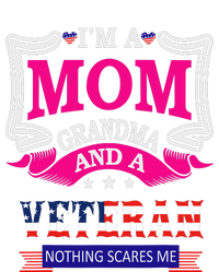 IM A Mom Grandma And A Veteran Nothing Scares Me Veteran T-Shirt