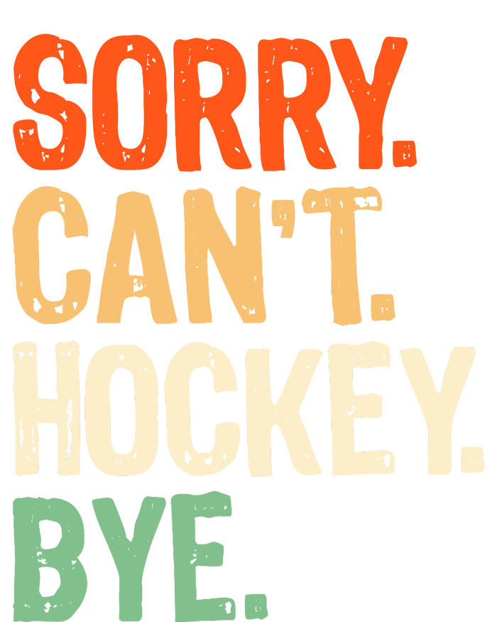 Sorry CanT Hockey Bye Funny Ice Hockey Player Mom Tank Top