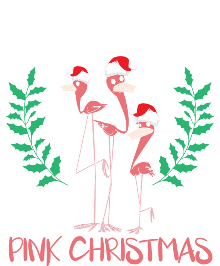 IM Dreaming Of A Pink Christmas Day Flamingo Xmas Holidays Gift T-Shirt